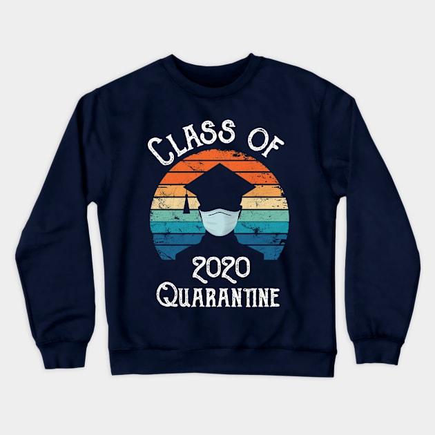 Class Of 2020 class of 2020 quarantined Crewneck Sweatshirt by GraphicTeeArt